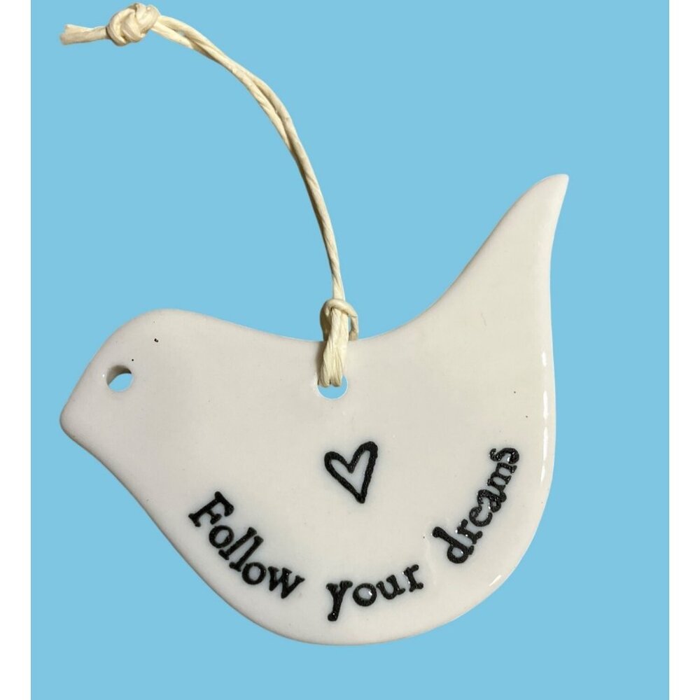 Ceramic Bird Ornament With "Follow Your Dreams" Inscription